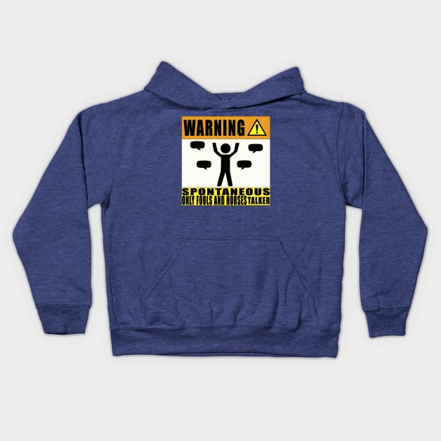 Warning Spontaneous Only Fools and Horses Talker Kids Hoodie by snknjak
